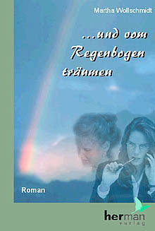 ...und vom Regenbogen tr&auml;umen