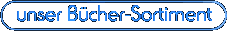 unser B&uuml;cher-Sortiment