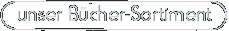 unser B&uuml;cher-Sortiment
